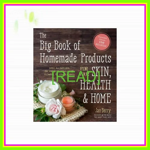 PDF ePub The Big Book of Homemade Products for Your Skin  Health and Home Easy  All-Natural DIY Projects Using Herbs  Flowers and Other Plants EBOOK By Jan Berry
