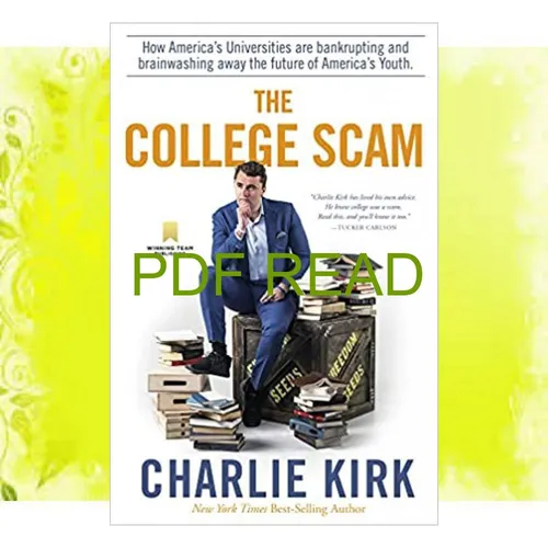 ebook [read pdf] The College Scam How America's Universities Are Bankrupting and Brainwashing Away the Future of America's Youth PDF By Charlie Kirk