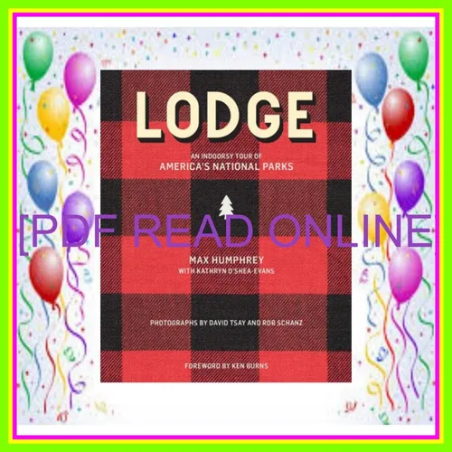 [Ebook] Reading Lodge An Indoorsy Tour of Americaâ€™s National Parks EBOOK By Max Humphrey