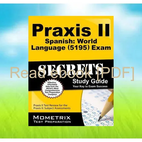 ebook [read pdf] Praxis II Spanish World Language (5195) Exam Secrets Study Guide Praxis II Test Review for the Praxis II Subject Assessments (English and Spanish Edition) Read Ebook [PDF] By Praxis II Exam Secrets Test Prep Team