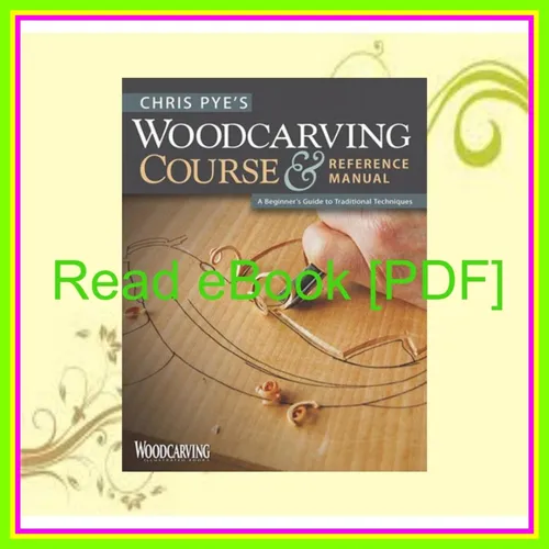 [DOWNLOAD PDF] Chris Pye's Woodcarving Course &amp; Reference Manual A Beginner's Guide to Traditional Techniques (Fox Chapel Publishing) Relief Carving and In-the-Round Step-by-Step (Woodcarving Illustrated Books) Ebook pdf By Chris Pye