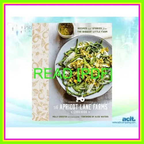 [Ebook] Reading The Apricot Lane Farms Cookbook Recipes and Stories from the Biggest Little Farm Read Ebook [PDF] By Molly Chester