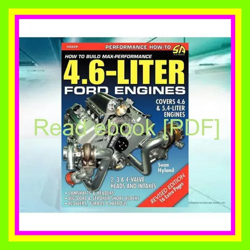 [Read] PDF How to Build Max-Performance 4.6-Liter Ford Engines Ebook pdf