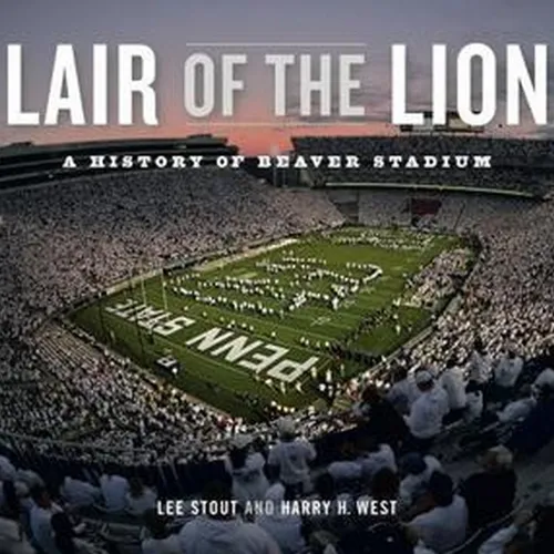 EBook Lair of the Lion A History of Beaver Stadium (Keystone Books) [F.R.E.E D.O.W.N.L.O.A.D R.E.A.D