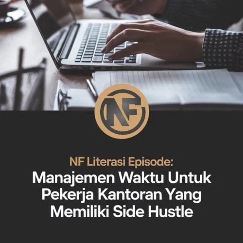 NF LITERASI : MEMBAGI WAKTU SIDE HUSTLE UNTUK KARYAWAN