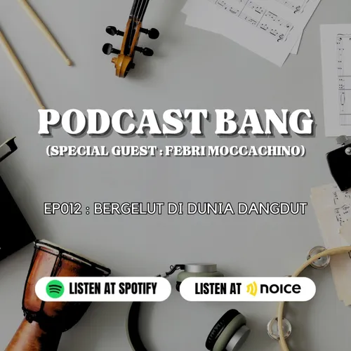 EP012 - Bergelut Di Dunia Dangdut