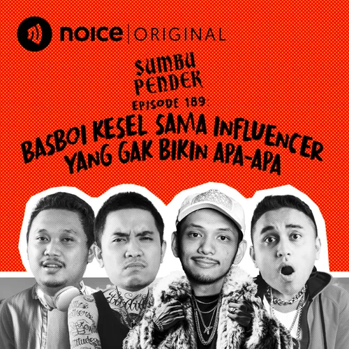 E189: Basboi Kesel Sama Influencer Yang Gak Bikin Apa-Apa