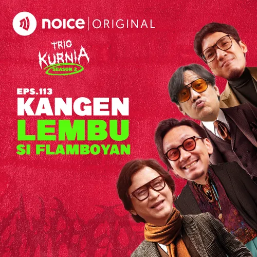 E113: Kangen Lembu Si Flamboyan