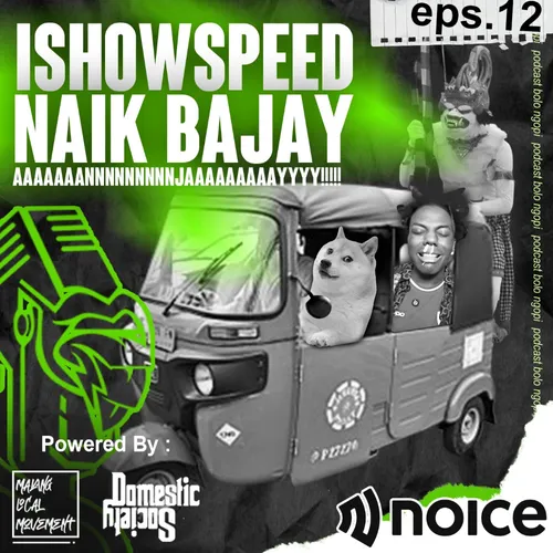 S1 Ep.12 - ISHOWSPEED NAIK BAJAY ANNJJJAAAAYYYYY