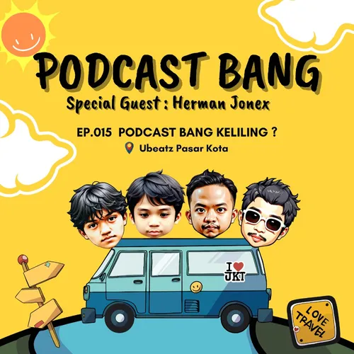 EP015 - Podcast Bang Keliling
