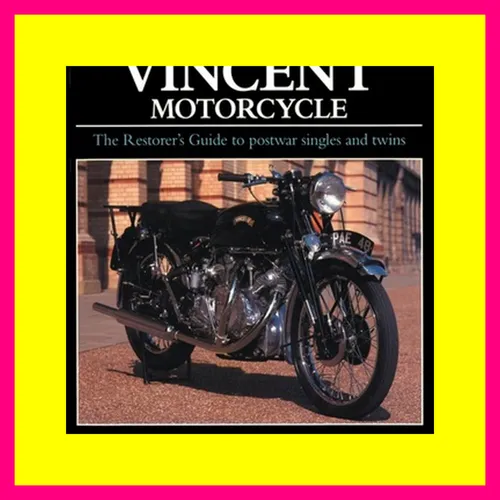 [[F.r.e.e D.o.w.n.l.o.a.d R.e.a.d]] Original Vincent Motorcycle The Restorer's Guide to postwar sing