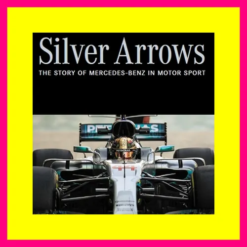 Read book Silver Arrows The Story of Mercedes-Benz in Motor Sport PDF)