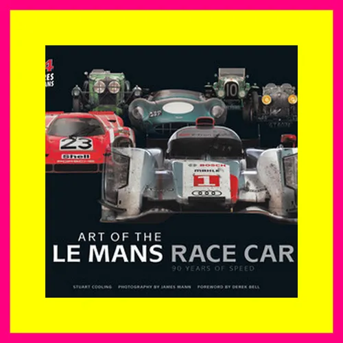 in format E-PUB Art of the Le Mans Race Car 90 Years of Speed #PDF~