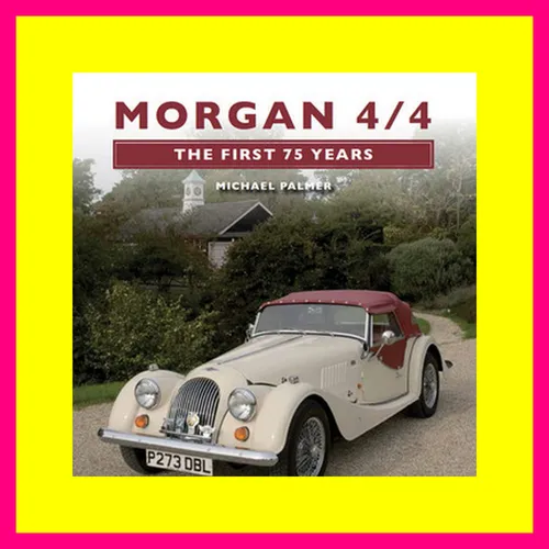 [FREE] [DOWNLOAD] [READ] Morgan 44 The First 75 Years (The Crowood Autoclassic Series) $BOOK^
