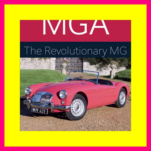 Read Online MGA The Revolutionary MG (Autoclassics) [BOOK]