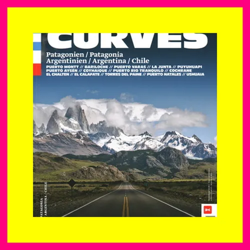 [R.E.A.D] Curves Patagonia Argentina  Chile (Soulful Driving) ((Read_[PDF]))