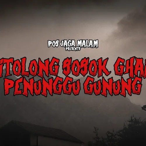 EPS 19 - DITOLONG SOSOK GHAIB PENUNGGU GUNUNG