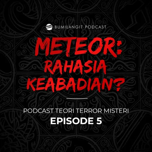 METEOR MENYIMPAN RAHASIA KEABADIAN?! | TEORI TERROR MISTERI PODCAST