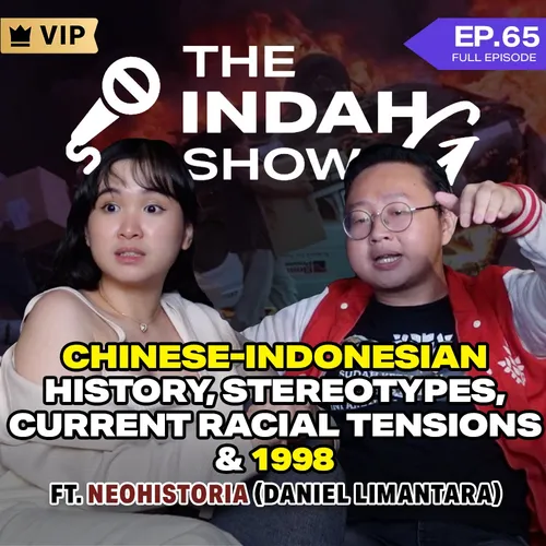 Chinese-Indonesian History, Stereotypes, Current Racial Tensions & 1998 Ft. Daniel Limantara (Neohistoria)