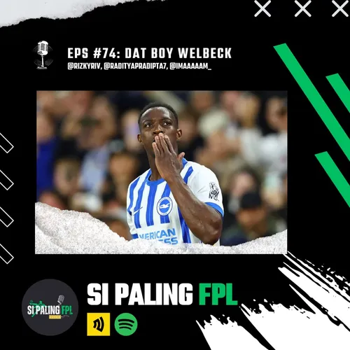Eps. 74: Dat Boy Welbeck