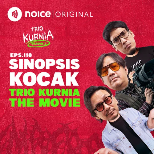 E118: Sinopsis Kocak Trio Kurnia The Movie