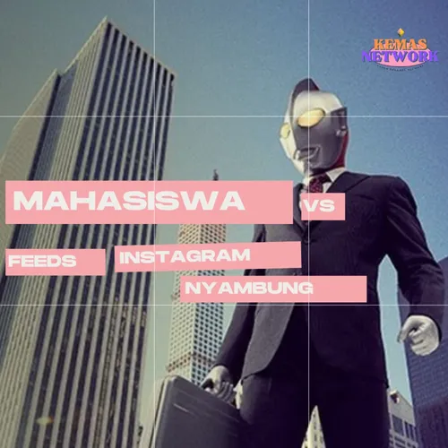 Mahasiswa Vs IG nyambung nyambung