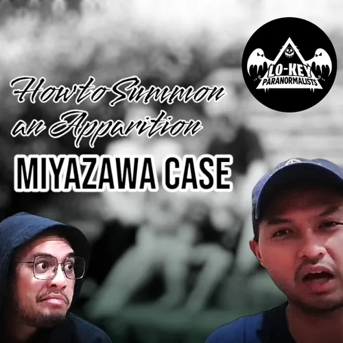 [Ep.1] How to Summon An Apparition - Miyazawa Case