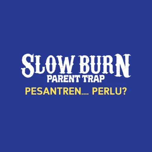 Eps. 03 Pesantren... Perlu?