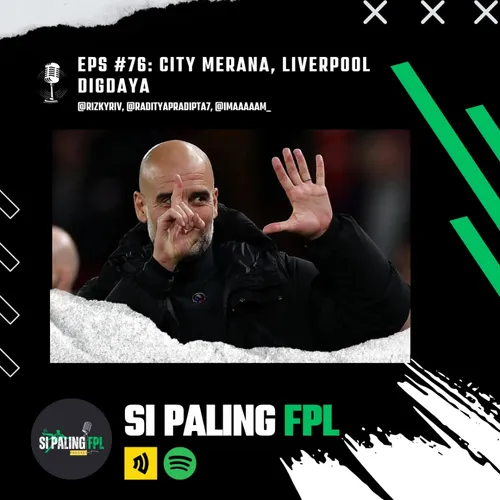 Eps. 76: City Merana, Liverpool Digdaya