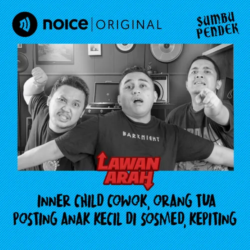 E198: Inner Child Cowo, Orang Tua Foto Anak Kecil di Sosmed dan Kepiting #LawanArah