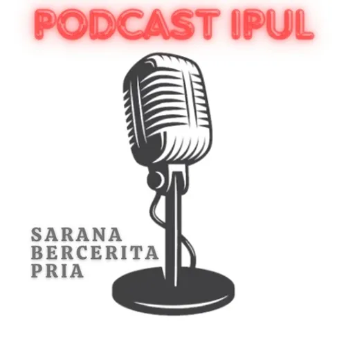 Podcast Ipul 03 Rindu Pada Seseorang