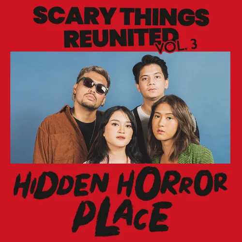 SCARY THINGS REUNITED VOL 3: Hidden Horror Place