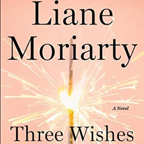 READ ePUB Three Wishes BY Liane Moriarty on Iphone New Version