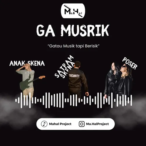 "Ga Musrik" - Gatau Musik tapi Berisik
