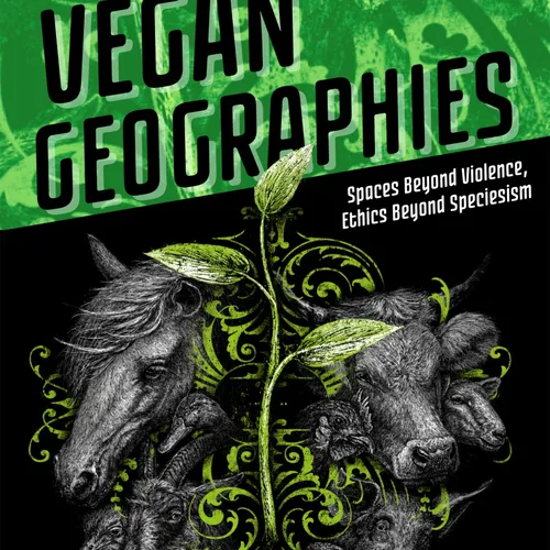Download [EPUB]> Vegan Geographies: Spaces Beyond Violence, Ethics Beyond Speciesism by Paul Hodge on Ipad Full Chapters