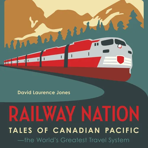 EPub [download] Railway Nation: Tales of the World s Greatest Travel System by David Laurence Jones on Audible New Version