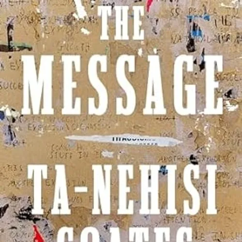 [EPUB] DOWNLOAD The Message by Ta-Nehisi Coates on Audible Full Version