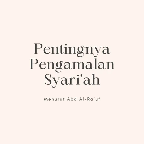 Pentingnya Pengamalan Syari'at Menurut Abd Al-Ra'uf