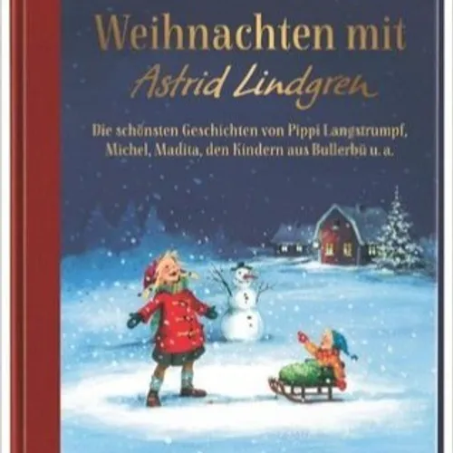 '[pdf] Read' Weihnachten mit Astrid Lindgren: Die sch?nsten Geschichten von Pippi Langstrumpf, Michel, Madita, den Kindern aus Bullerb? u. a by Astrid Lindgren on Audible Full Chapters