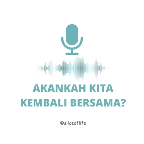 Akankah Kita Kembali Bersama?