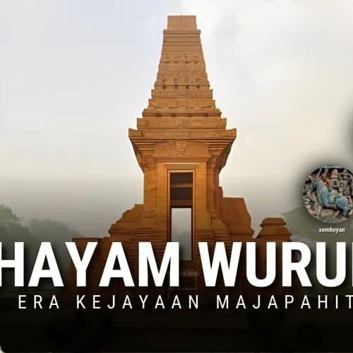 Hayam Wuruk : Era Kejayaan Majapahit 