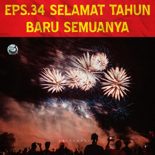 Eps.34 - Selamat Tahun Baru Semuanya