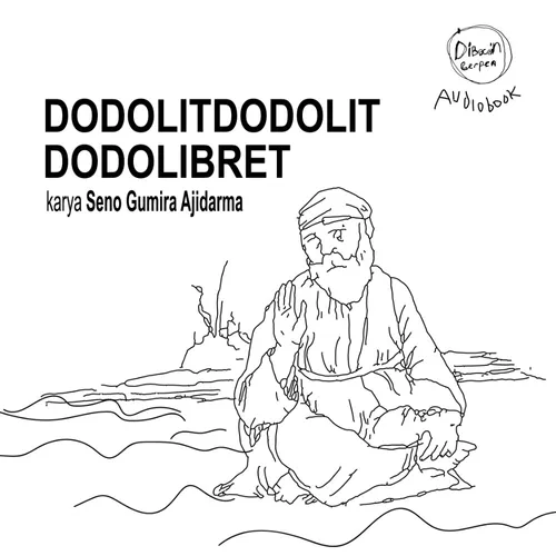 Dodolit Dodolit Dodolibret karya Seno Gumira Ajidarma | Audiobook Indonesia