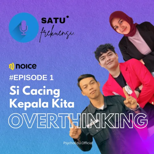 OVERTHINKING | Si Cacing di Kepala Kita?