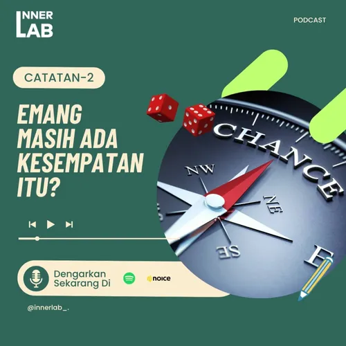 Emang Masih Ada, Kesempatan itu? | Catatan - 2