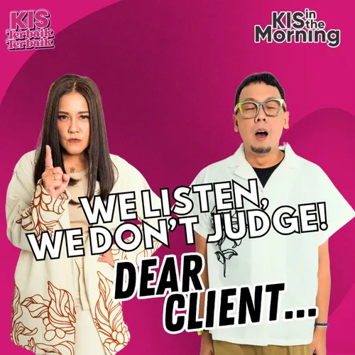WE LISTEN WE DON'T JUDGE! Edisi: "Dear Client..."