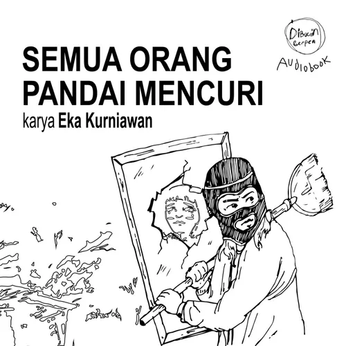 Semua Orang Pandai Mencuri karya Eka Kurniawan | Audiobook Indonesia