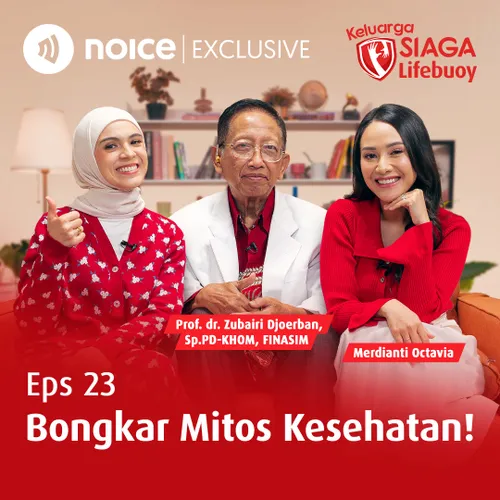 Bongkar Mitos Kesehatan! (Bersama Merdianti Octavia & Prof. dr. Zubairi Djoerban, Sp.PD-KHOM, FINASIM)