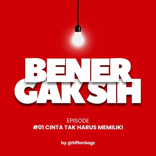 Eps #01 : Cinta Itu Tak Harus Memiliki