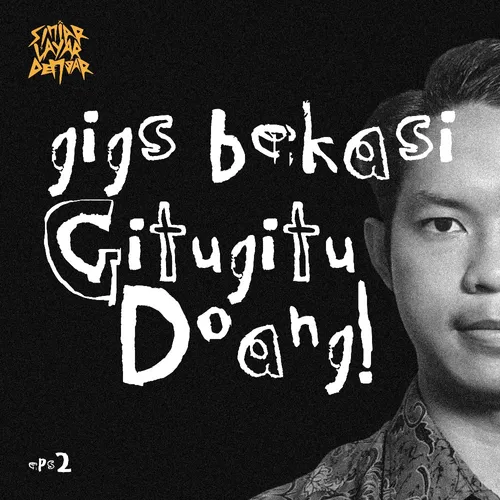 SINIAR LAYAR DENGAR #2 - GIGS BEKASI GITU GITU DOANG!